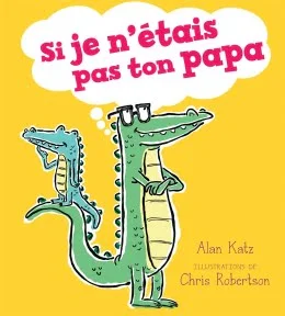 si j’était pas ton papa